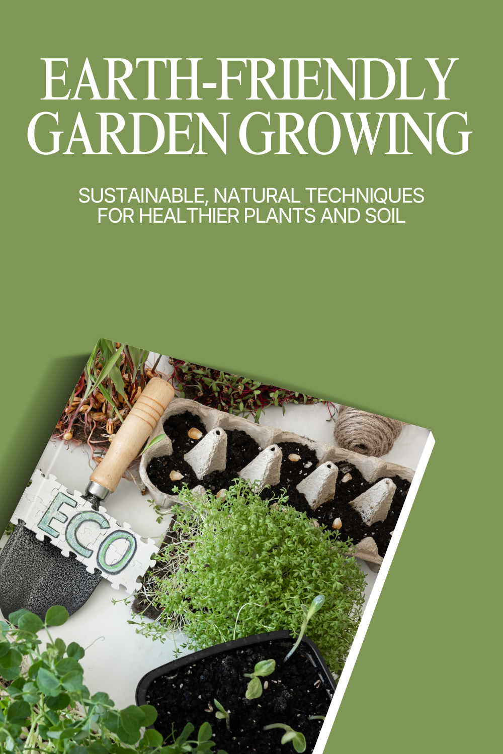 Earth-Friendly Garden Growing